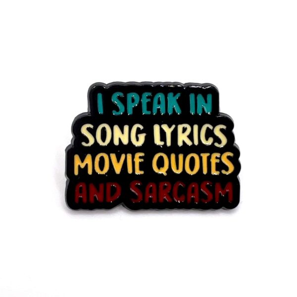 Pinssi I speak in song lyrics movie quotes and sarcasm